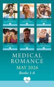Medical Romance May 2026 Books 1-6 - Greek Hospital, Red-Hot Reunion (Mediterranean Docs) / Wearing the Italian Surgeon's Ring / Doctor's Family Made in Sicily / A Mother for the GP's Son / City Doc to the Rescue / When Dr. Grumpy Met Her Sunshine