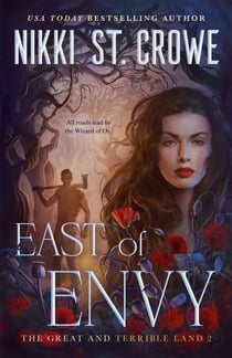 East of Envy - The hotly anticipated sequel to West of Wicked, the spicy, why choose, dark, Wizard of Oz reimagining, where Dorothy is caught between two brothers