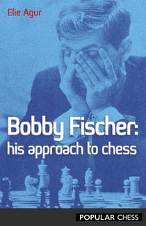Bobby Fischer: - His Approach