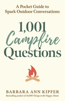 1,001 Campfire Questions - A Pocket Guide to Spark Outdoor Conversations