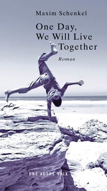 One Day, We Will Live Together - A Heartbreaking Novel of Love, Exile, War, and Forbidden Memory