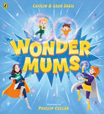 Wonder Mums - The perfect gift for Mother’s Day