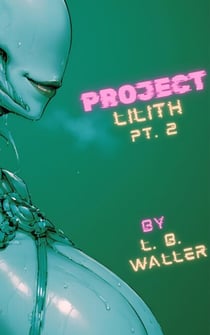 Project Lilith (Part 2) - Project Lilith, #2