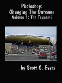 Photoshop: Changing The Outcome Vol. 1 The Tsunami