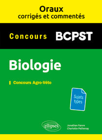 Biologie - BCPST - Oraux corrigés et commentés