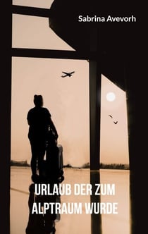 Urlaub der zum Alptraum wurde