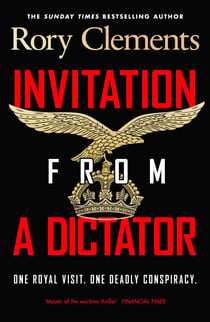 Invitation from a Dictator - The gripping new WW2 historical thriller from the bestselling author of Evil in High Places