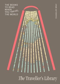 The Traveller's Library - The books to read when you travel the world