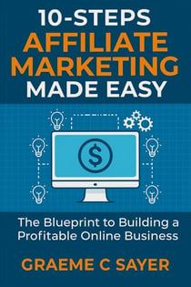 10-Steps - Affiliate Marketing Made Easy