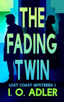 The Fading Twin - The Lost Coast Mysteries, #1