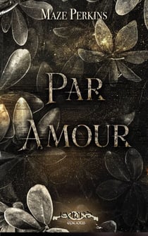 Par amour - Dark romance entre amour impossible et destin tragique