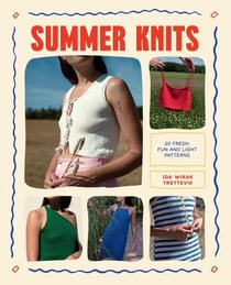 Summer Knits - 20 Light Patterns for the Warmer Months