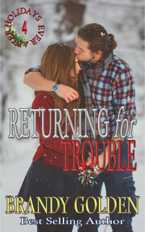 Returning for Trouble - Holidays Ever After, #4