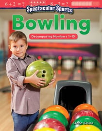 Spectacular Sports: Bowling - Decomposing Numbers 1-10