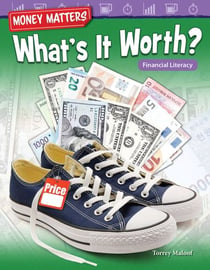 Money Matters: What's It Worth? - Financial Literacy