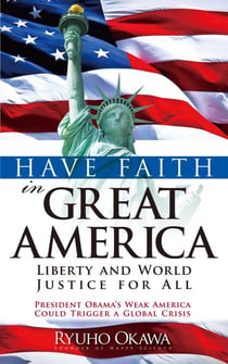 Have Faith in Great America - Liberty and World Justice for All