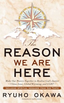 Reason We are Here - Make Our Powers Together to Realize God's Justice -China Issue, Global Warming, and LGBT-