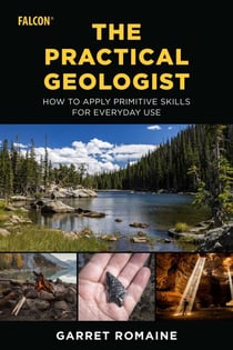Practical Geologist - How to Apply Primitive Skills for Everyday Use