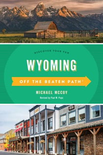 Wyoming Off the Beaten Path® - Discover Your Fun
