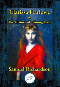 Clarissa Harlowe -or- The History of a Young Lady - Complete