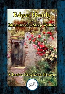 Edgar Huntly - or Memoirs of a Sleep Walker
