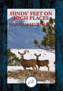 Hinds' feet on High Places - Complete and Unabridged