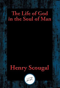 The Life of God in the Soul of Man - With Linked Table of Contents