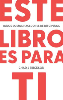 Este Libro Es Para Ti: Todos Somos Hacedores De Discípulos