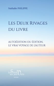 Les Deux rivages du livre - Autoédition ou édition, le vrai voyage de l'auteur