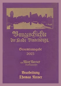 Baugeschichte der Stadt Dinkelsbühl - Gesamtausgabe
