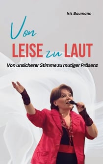 Von Leise zu Laut - Von unsicherer Stimme zu mutiger Präsenz