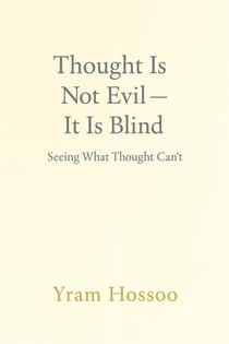Thought Is Not Evil - It Is Blind
