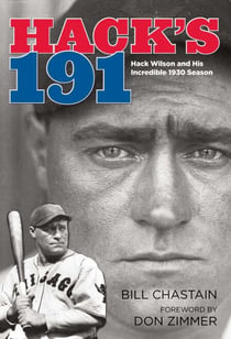 Hack's 191 - Hack Wilson and His Incredible 1930 Season