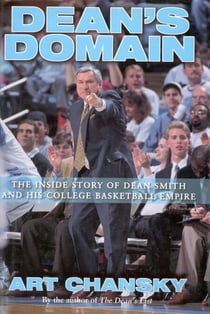 Dean's Domain - The Inside Story of Dean Smith and His College Basketball Empire