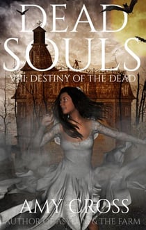 Destiny of the Dead - Dead Souls, #8
