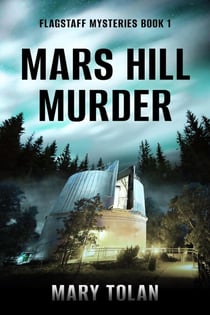 Mars Hill Murder - Flagstaff Mysteries, #1