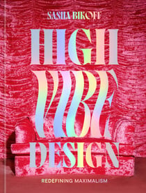 High Vibe Design - Redefining Maximalism