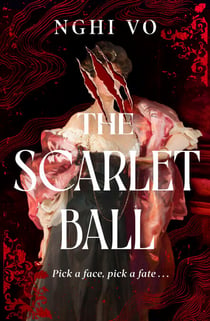The Scarlet Ball - The seductive new fantasy from the award-winning author of The City in Glass