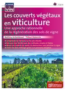 Les couverts végétaux en viticulture - Une approche rationelle de la régénération des sols de vigne