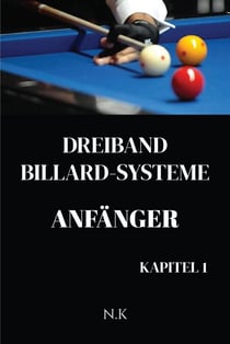 Dreiband Billard Systeme – Anfänger -Kapitel 1 - Anfänger-Serie, #1