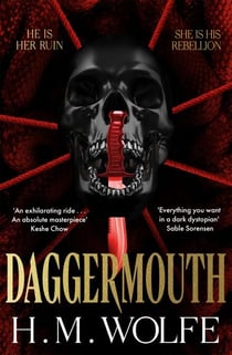 Daggermouth - The addictive, dark dystopian romance and viral sensation! Perfect for fans of The Hunger Games, The Handmaid's Tale and Conform