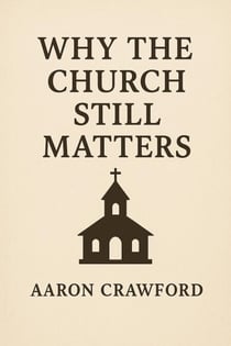 Why the Church Still Matters