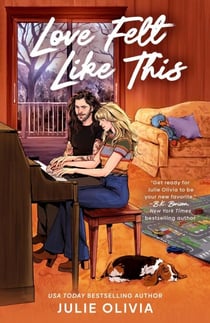 Love Felt Like This - The brand new romance from the bestselling author of IF IT MAKES YOU HAPPY