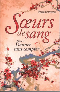 Soeurs de sang 3 : Donner sans compter