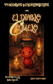 99 Hechizos y Encantamientos con el Diablo Cojuelo - Arcanah Bacana