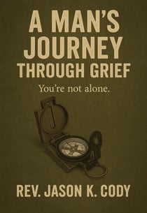 A Man's Journey Through Grief
