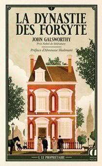 La Dynastie des Forsyte - Tome 1 Le Propriétaire - préface inédite d'Abnousse Shalmani