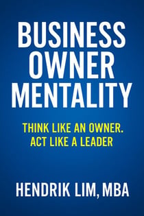 Business Owner Mentality.  Think Like an Owner, Act Like a Leader - ENTREPRENURSHIP