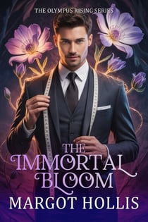 The Immortal Bloom - Olympus Rising Series, #1