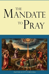 The Mandate To Pray